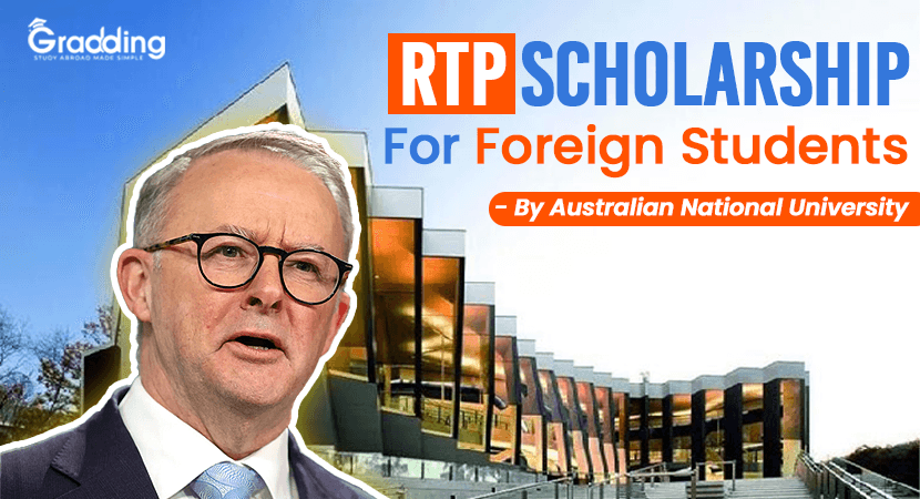 RTP Scholarship for Indian Students by Australian National University The Australian National University providing RTP Scholarship for International students.