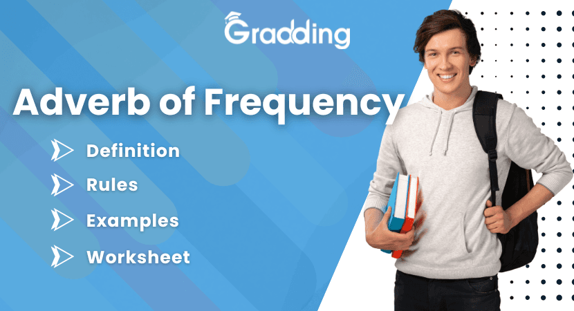Adverb of Frequency Discover what an Adverb of Frequency is and its example with Gradding.com