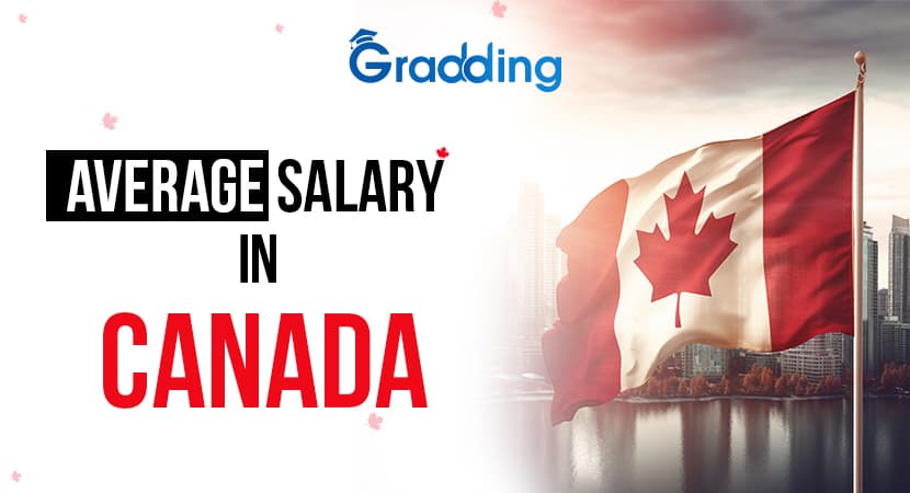 Average Salary in Canada Know about the average salary in Canada with Experts at Gradding.com