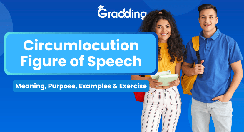 Circumlocution Figure of Speech: Definition | Examples | Purpose | Worksheet Understand what is circumlocution figure of speech, examples, characteristics, and solve worksheet | Gradding.com