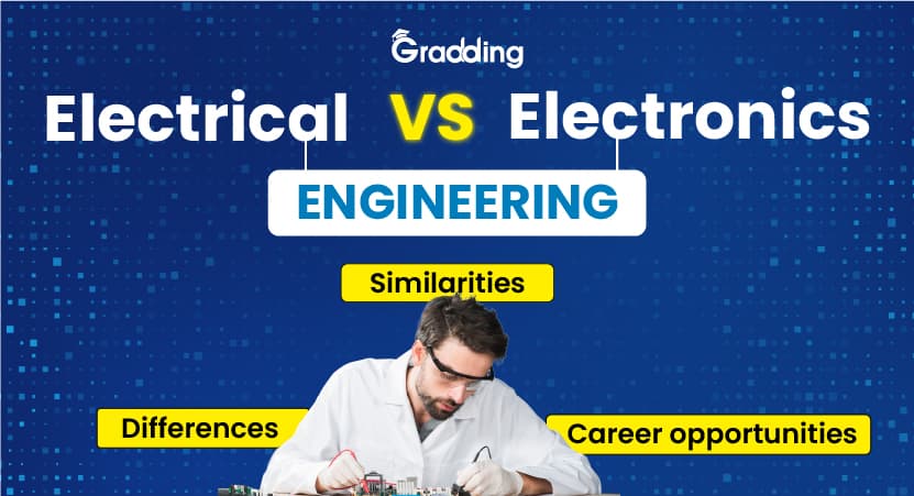 Find out Electrical Vs Electronics Engineering Courses Understand the difference and similarities of electrical vs electronics engineering | Gradding.com