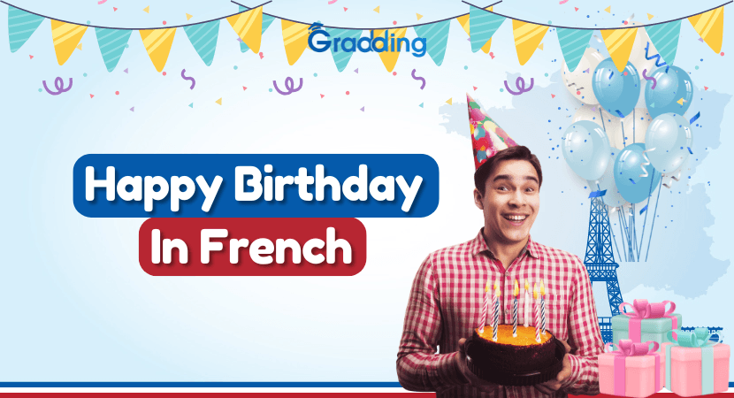 Happy Birthday in French Learn Different Ways to Say Happy Birthday in French | Gradding.com