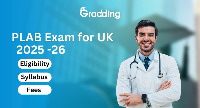 PLAB Exam for UK 2025 -26 Discover everything about PLAB exam and its eligibility, registration process, fees, syllabus and more in detail with Gradding.com.