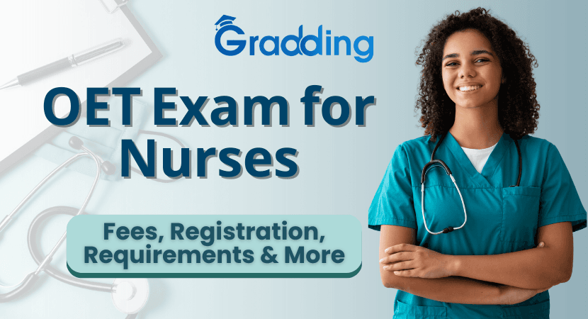 A Complete Guide on OET Exam for Nurses Learn what is OET exam for nurses, its fees, eligibility criteria, registration, format, and tips | Gradding.com
