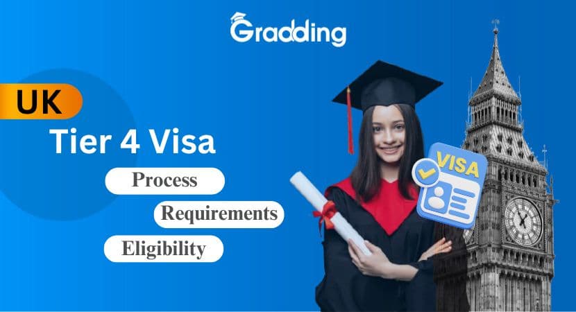 How to Apply for a UK Tier 4 Visa? UK Tier 4 Visa| Gradding.com