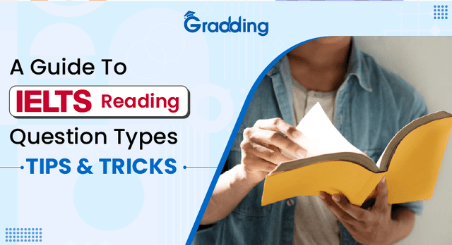 A Guide To IELTS Reading Question Types Tips & Tricks