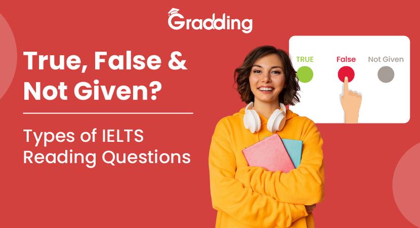 IELTS Reading True False Not Given Questions